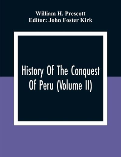 Cover for William H Prescott · History Of The Conquest Of Peru (Volume Ii) (Paperback Book) (2020)