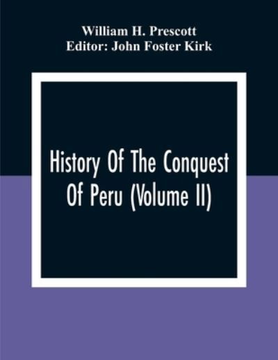 Cover for William H Prescott · History Of The Conquest Of Peru (Volume Ii) (Taschenbuch) (2020)