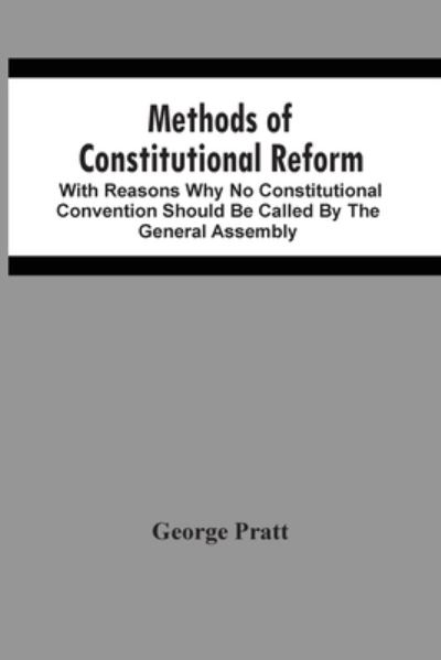 Cover for George Pratt · Methods Of Constitutional Reform (Paperback Book) (2021)
