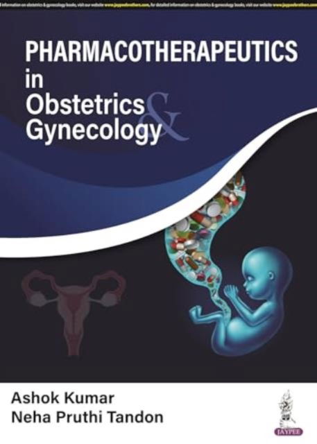 Cover for Ashok Kumar · Pharmacotherapeutics in Obstetrics &amp; Gynecology (Hardcover Book) (2024)