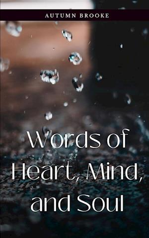 Cover for Autumn Brooke · Words of Heart, Mind, and Soul (Paperback Book) (2023)