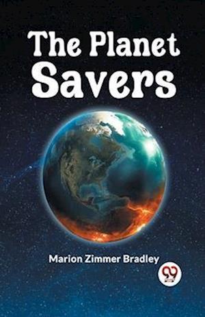 Cover for Marion Zimmer Bradley · The Planet Savers (Paperback Book) (2023)