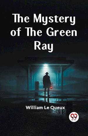 Cover for William Le Queux · The Mystery of the Green Ray (Edition2023) (Paperback Book) (2023)
