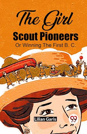 Cover for Lilian Garis · The Girl Scout PioneersOr Winning The First B. C (Edition2023) (Paperback Book) (2023)