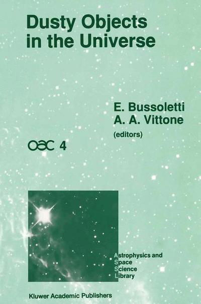 Cover for E Bussoletti · Dusty Objects in the Universe: Proceedings of the Fourth International Workshop of the Astronomical Observatory of Capodimonte (OAC 4), Held at Capri, Italy, September 8-13, 1989 - Astrophysics and Space Science Library (Paperback Book) [Softcover reprint of the original 1st ed. 1990 edition] (2011)