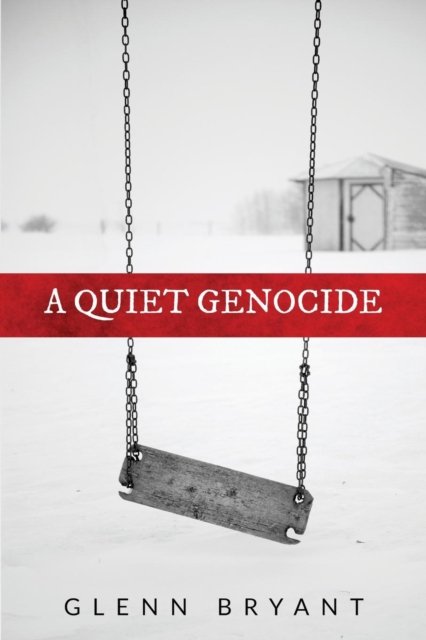 Cover for Glenn Bryant · A Quiet Genocide (Taschenbuch) (2018)