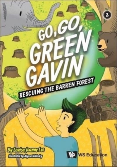 Cover for Ong, Louisa Gek Hwa (-) · Rescuing The Barren Forest - Go, Go, Green Gavin (Paperback Book) (2024)