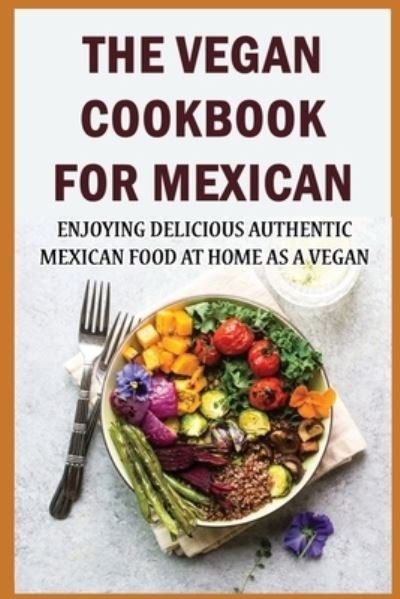 Cover for Amazon Digital Services LLC - KDP Print US · The Vegan Cookbook For Mexican (Paperback Book) (2022)