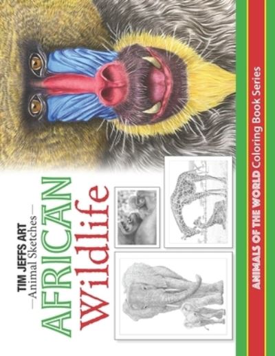 Cover for Tim Jeffs · African Wildlife: Animals Of The World Coloring Book - Animal Sketches (Taschenbuch) (2021)