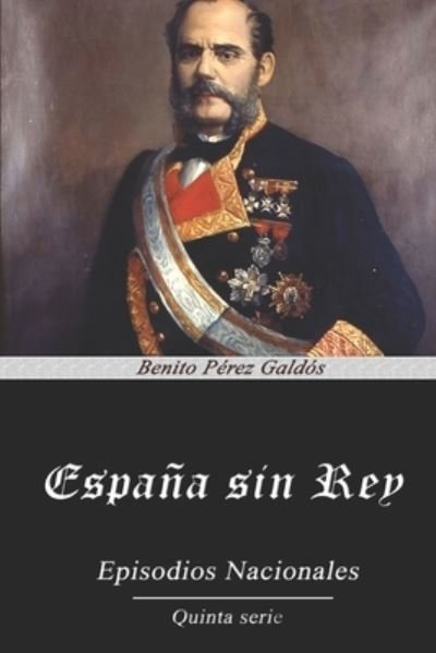 Cover for Benito Perez Galdos · Espana sin Rey (Paperback Book) (2020)
