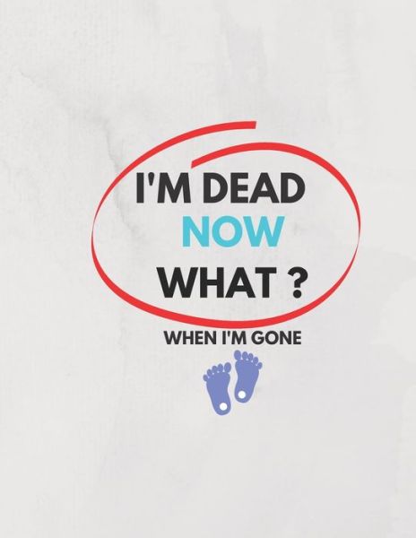 Cover for Ramdani Ramdani · I'm Dead Now What ? When I'm Gone (Paperback Book) (2020)