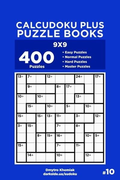 Calcudoku Plus Puzzle Books - 400 Easy to Master Puzzles 9x9 (Volume 10) - Calcudoku Plus Puzzle Books - Dart Veider - Livros - Independently Published - 9798606794829 - 30 de janeiro de 2020