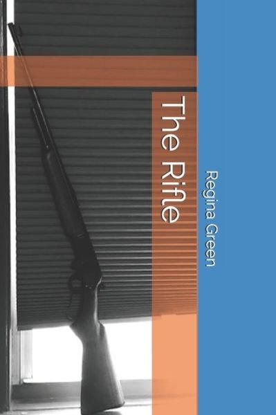 Regina Gale Green · The Rifle (Paperback Book) (2020)
