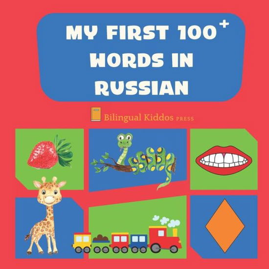 Cover for Bilingual Kiddos Press · My First 100 Words In Russian (Paperback Book) (2020)