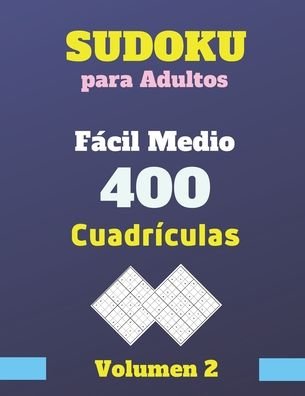 Cover for Sudoku Por Diversión · Sudoku para Adultos Facil Medio, 400 Cuadriculas, Volumen 2 (Paperback Book) (2020)