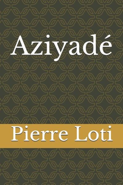 Cover for Pierre Loti · Aziyade (Paperback Book) (2020)