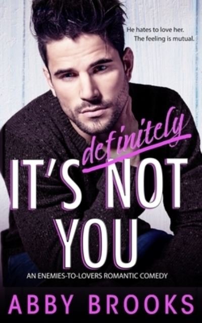 Cover for Abby Brooks · It's Definitely Not You: An Enemies-to-Lovers Romantic Comedy - The Hutton Family (Paperback Bog) (2020)