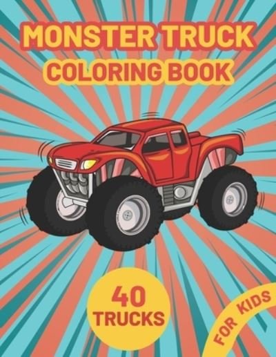 Cover for Independently Published · Monster Truck Coloring Book for Kids (Paperback Book) (2021)