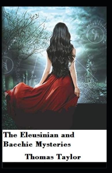 Cover for Thomas Taylor · The Eleusinian and Bacchic Mysteries (Pocketbok) (2021)