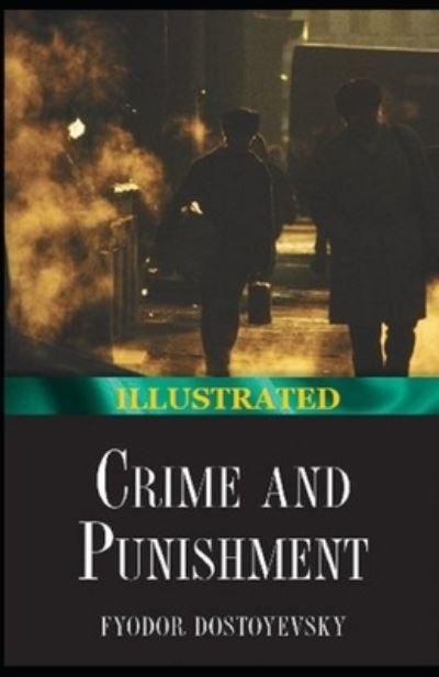 Cover for Fyodor Mikhailovich Dostoyevsky · Crime and Punishment Illustrated (Paperback Bog) (2021)