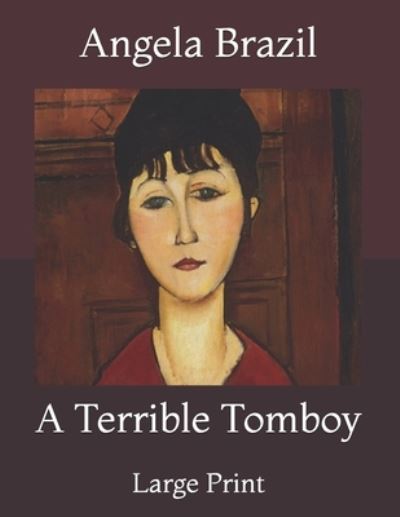 Cover for Angela Brazil · A Terrible Tomboy (Paperback Book) (2021)