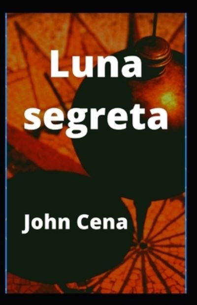 Cover for John Cena · Luna segreta (Pocketbok) (2021)