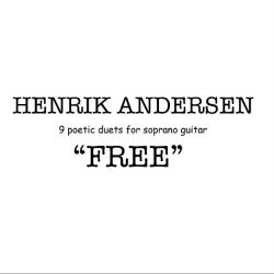 Free (9 poetic duets for soprano guitar) - Henrik Andersen - Música - Fidus - 9950010004829 - 29 de março de 2012