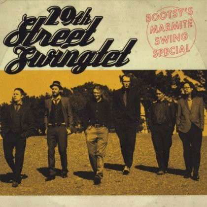 Bootsys Marmite Swing Special - 29th Street Swingtet - Muziek - CD Baby - 0029882563830 - 24 juli 2013