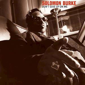Cover for Solomon Burke · Don't Give Up on Me (2lp/20th Anniversary / Remaster) (LP) [Remastered edition] (2022)