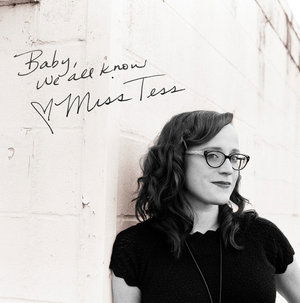 Baby All We Know - Miss Tess - Music -  - 0190394799830 - September 16, 2016