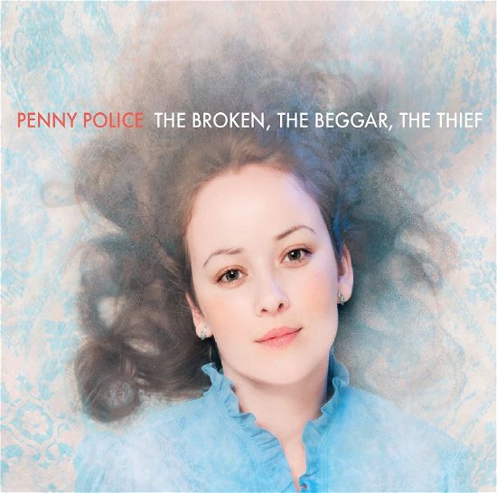 Cover for Penny Police · The Broken, The Beggar, The Thief (CD) (2012)