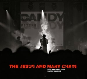 Cover for Jesus and The Mary Chain · Psychocandy - Live - Barrowlands (CD) (2015)
