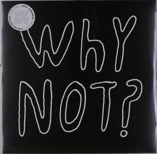 Why Not? - Half Japanese - Musique - FIRE - 0809236146830 - 19 janvier 2018