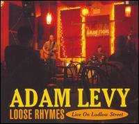 Cover for Adam Levy · Loose Rhymes: Live on Ludlow Street (CD) (2006)