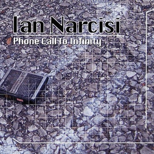 Phone Call to Infinity - Ian Narcisi - Musik - CD Baby - 0884502947830 - 18. januar 2011