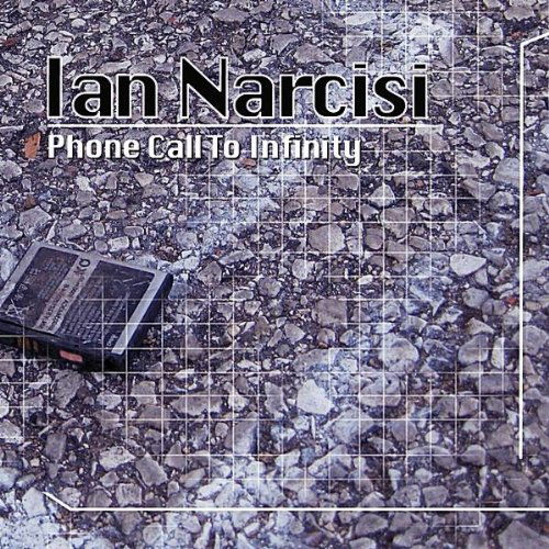 Phone Call to Infinity - Ian Narcisi - Musik - CD Baby - 0884502947830 - 18. januar 2011