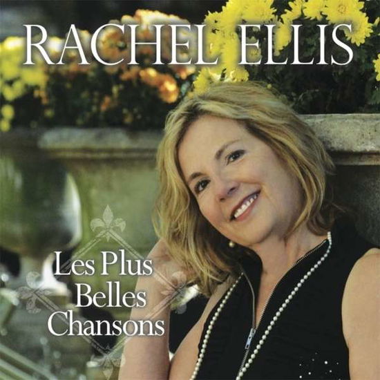 Cover for Rachel Ellis · Les Plus Belles Chansons (CD) (2014)