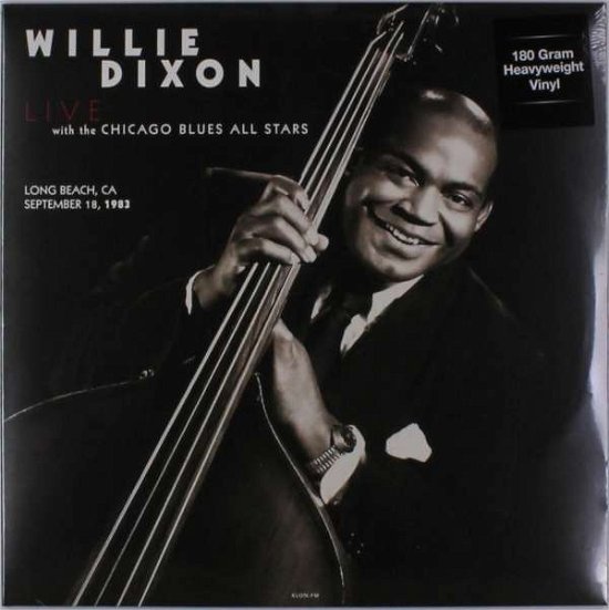 Live Long Beach, California - 1983 - Willie Dixon with the Chicago Blues All Stars - Music - BLUES - 0889397520830 - November 9, 2016