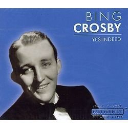 Cover for Bing Crosby · Yes Indeed (CD) (2022)