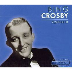 Cover for Bing Crosby · Yes Indeed (CD) (2002)