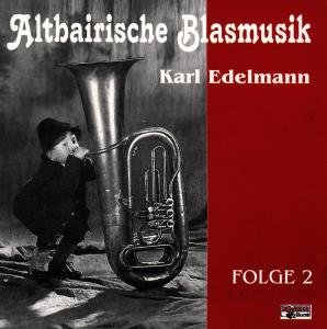 Cover for Karl - Altbairische Blasmusik Edelmann · Altbairische Blasmusik 2 (CD) (1995)