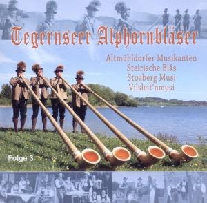 Cover for Tegernseer Alphornbläser/+ · Folge 3 (CD) (2006)