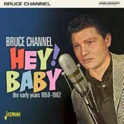 Cover for Bruce Channel · Hey! Baby [the Early Years. 1959-1962] (CD) [Japan Import edition] (2019)