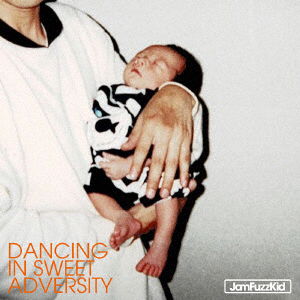 Cover for Jam Fuzz Kid · Dancing In Sweet Adversity (CD) [Japan Import edition] (2022)