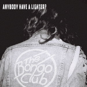 Cover for The Bongo Club · Anybody Have a Lighter? (CD) [Japan Import edition] (2018)