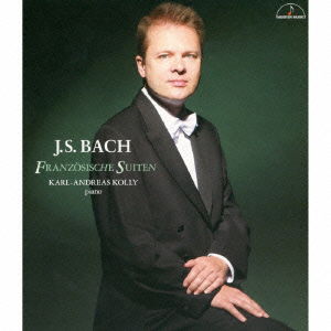 Cover for Karl-andreas Kolly · J.s.bach: Franzosische Suiten (CD) [Japan Import edition] (2012)