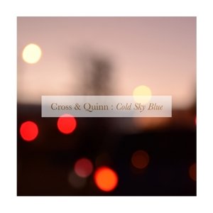 Cover for Cross &amp; Quinn · Cold Sky Blue (CD) (2016)