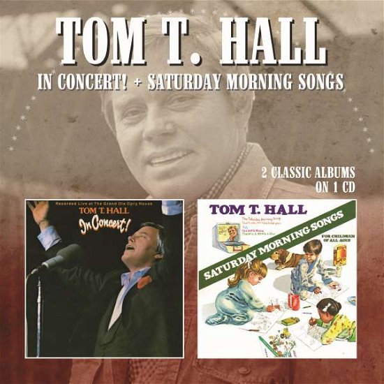 Tom T. Hall · In Concert / Saturday Morning Songs (CD) (2017)