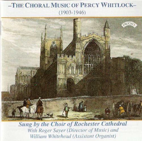 The Choral Music Of Percy Whitlock - Choir of Rochester Cathedral / Sayer / Whitehead - Música - PRIORY RECORDS - 5028612205830 - 11 de maio de 2018
