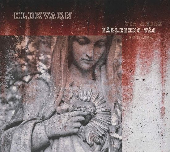 Cover for Eldkvarn · Kärlekens Väg - en Mässa (CD) (2010)